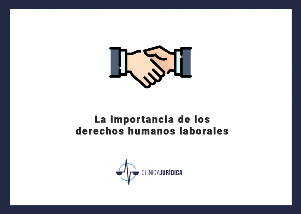 La importancia de los derechos humanos laborales