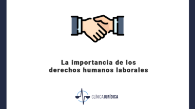 La importancia de los derechos humanos laborales