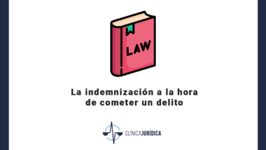 La indemnización a la hora de cometer un delito