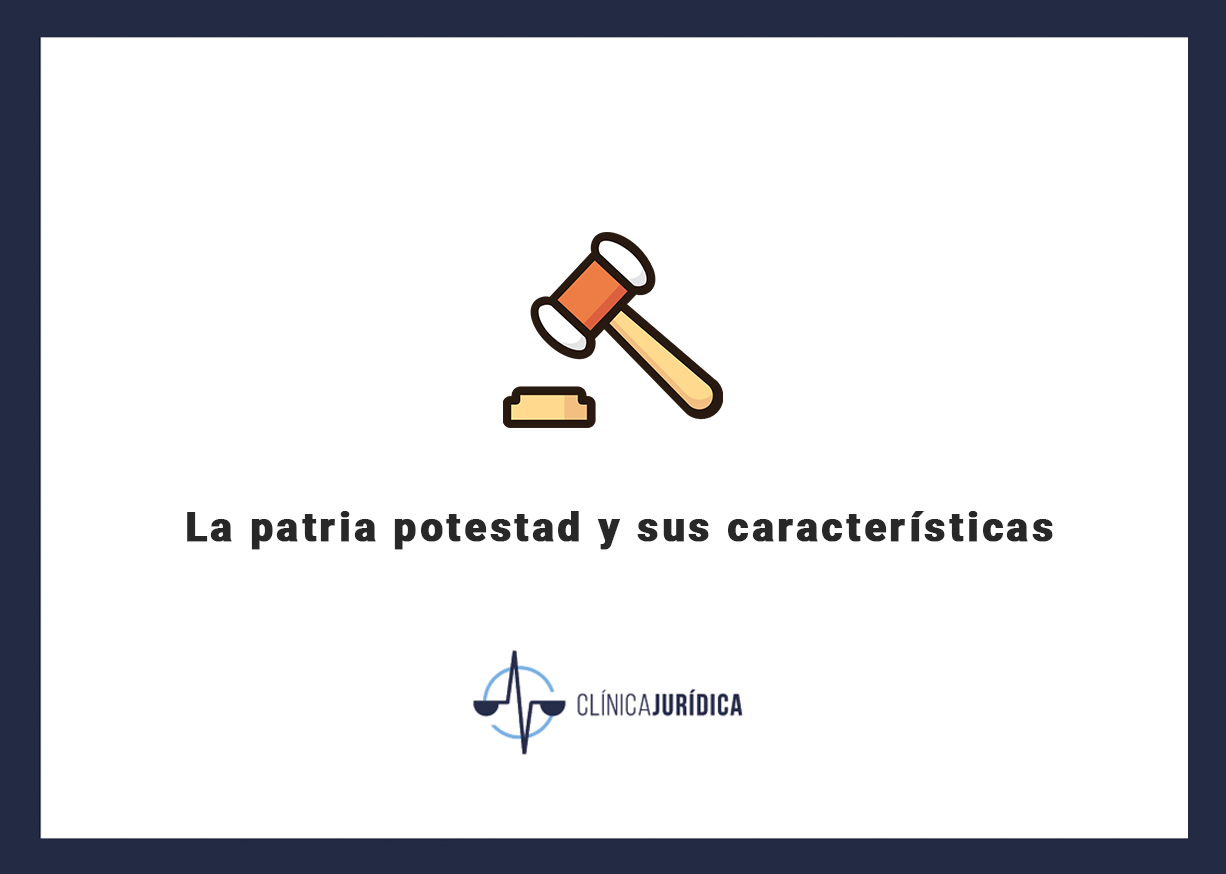La patria potestad y sus características