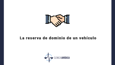La reserva de dominio de un vehículo