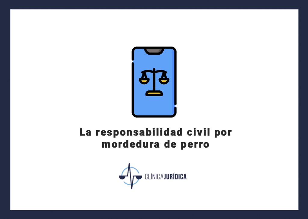 La responsabilidad civil por mordedura de perro