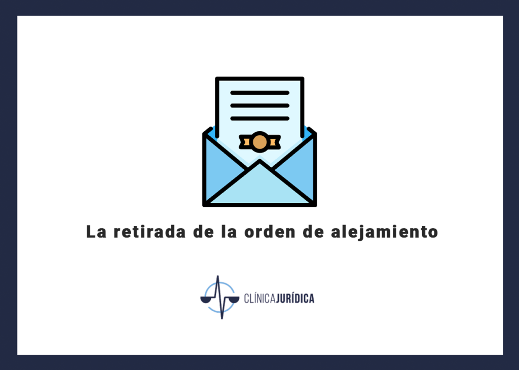 La retirada de la orden de alejamiento