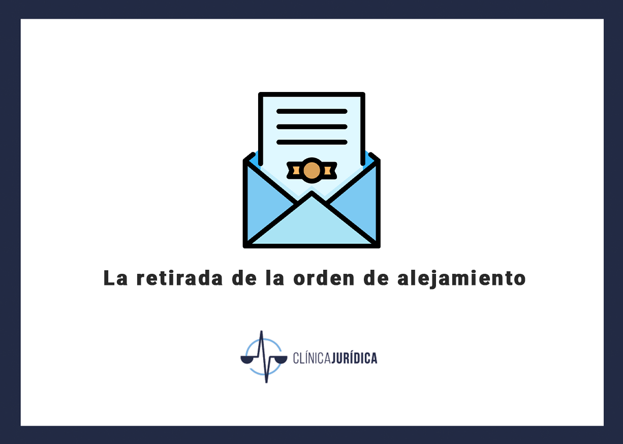 La retirada de la orden de alejamiento