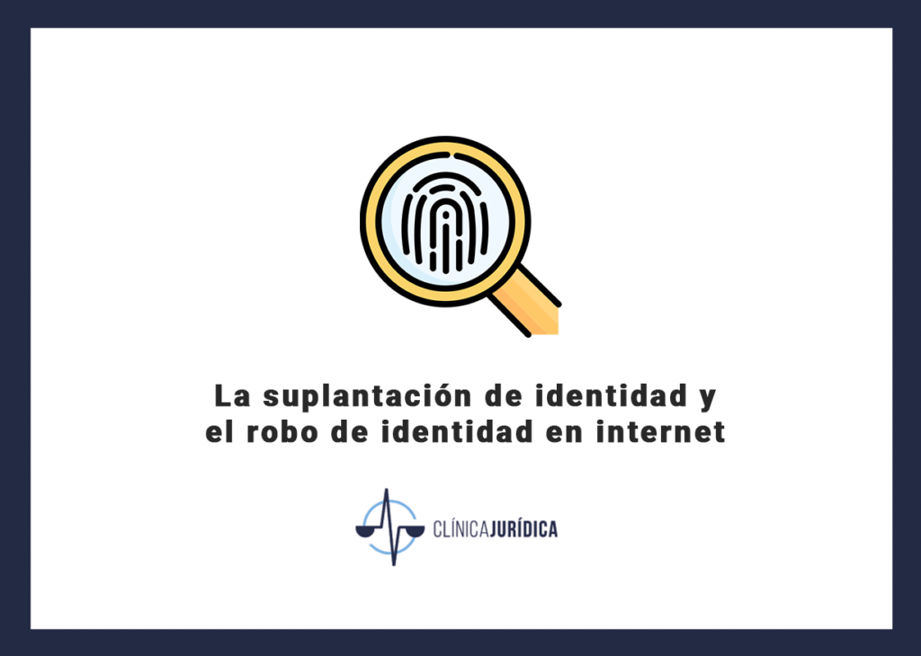 La suplantación de identidad y el robo de identidad en internet