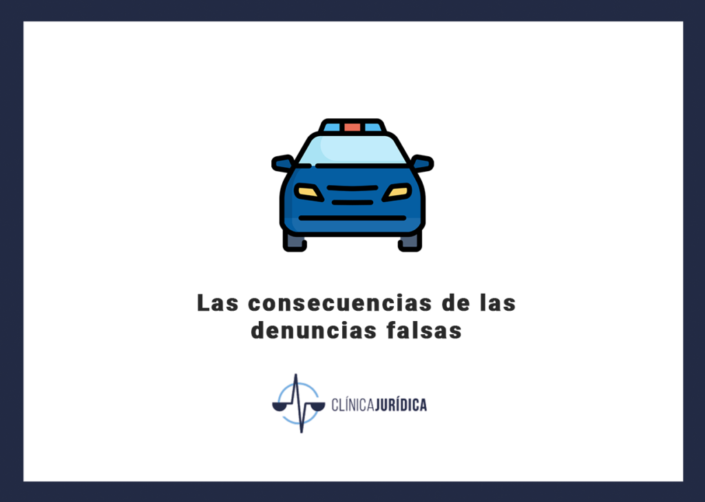 Las consecuencias de las denuncias falsas