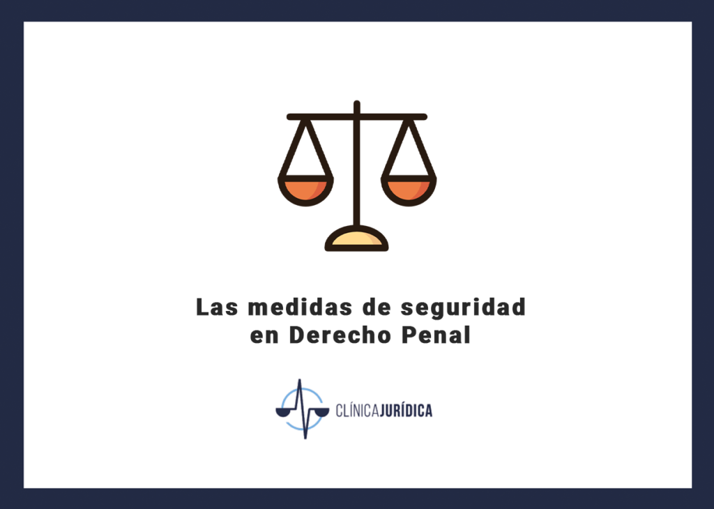 Las medidas de seguridad en Derecho Penal