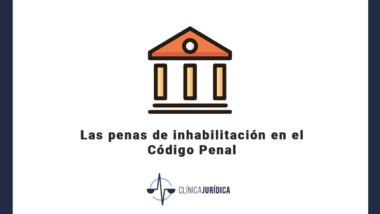 Las penas de inhabilitación en el Código Penal