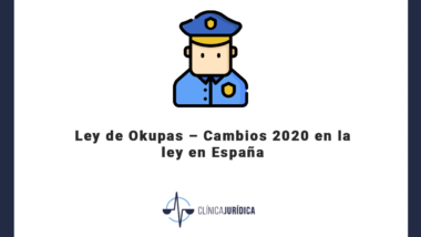 Ley de Okupas – Cambios 2021 en la ley en España