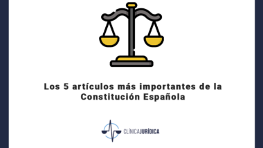 Los 5 artículos más importantes de la Constitución Española