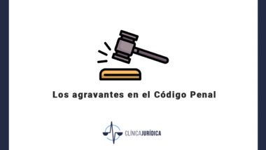 Los agravantes en el Código Penal