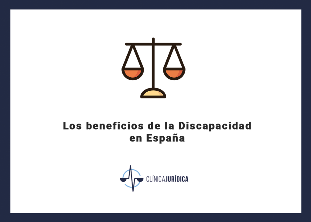Los beneficios de la Discapacidad en España