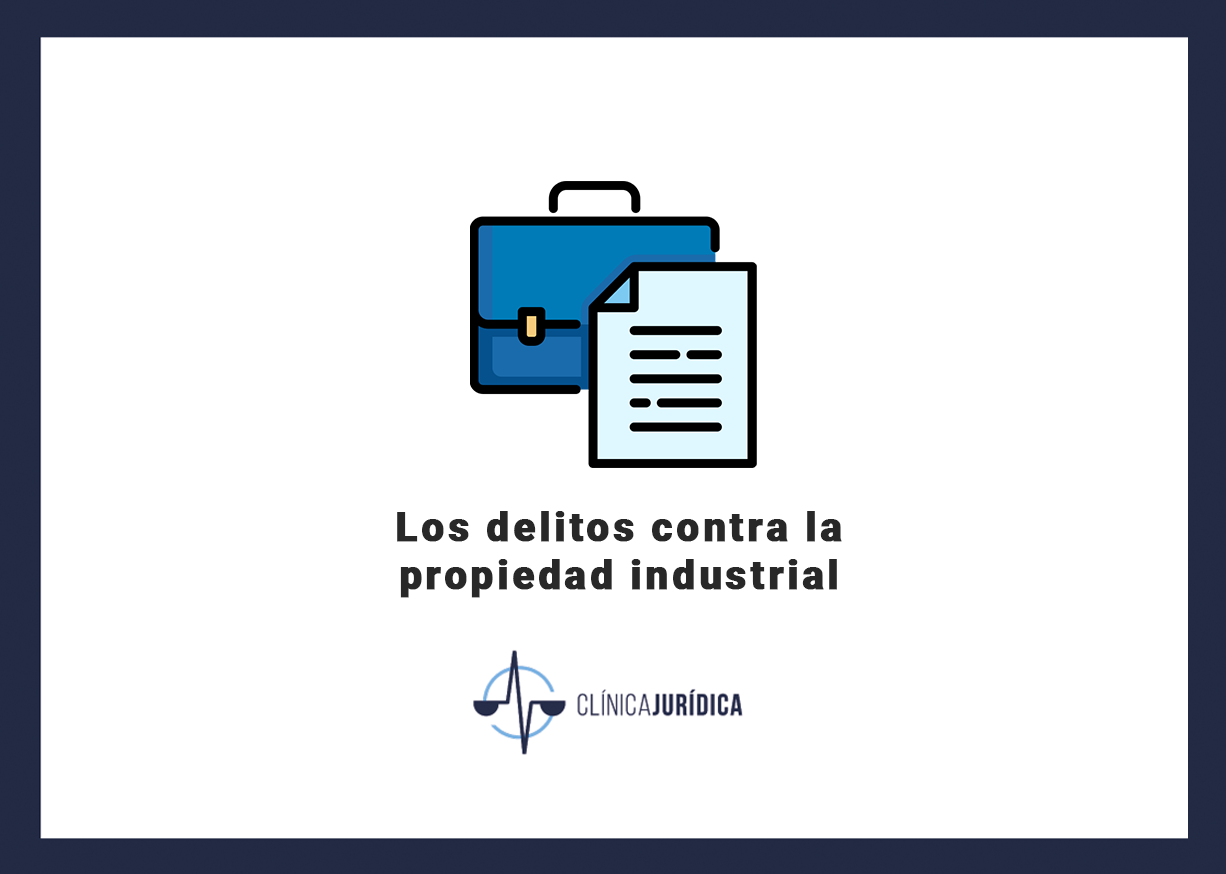 Los delitos contra la propiedad industrial
