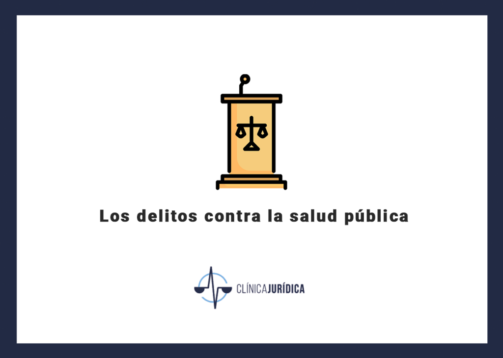 Los delitos contra la salud pública