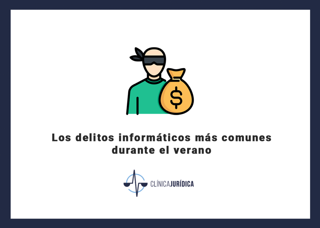 Los delitos informáticos más comunes durante el verano