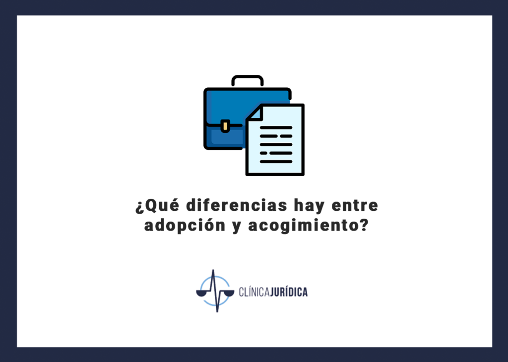 ¿Qué diferencias hay entre adopción y acogimiento?