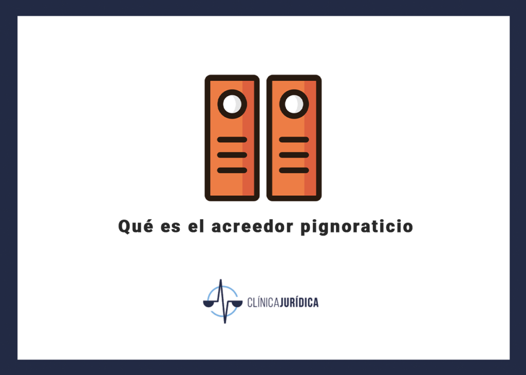 Qué es el acreedor pignoraticio