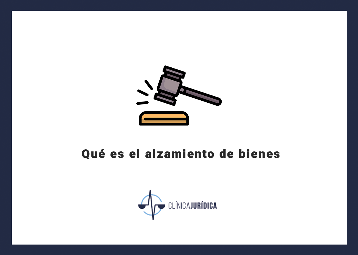 Qué es el alzamiento de bienes