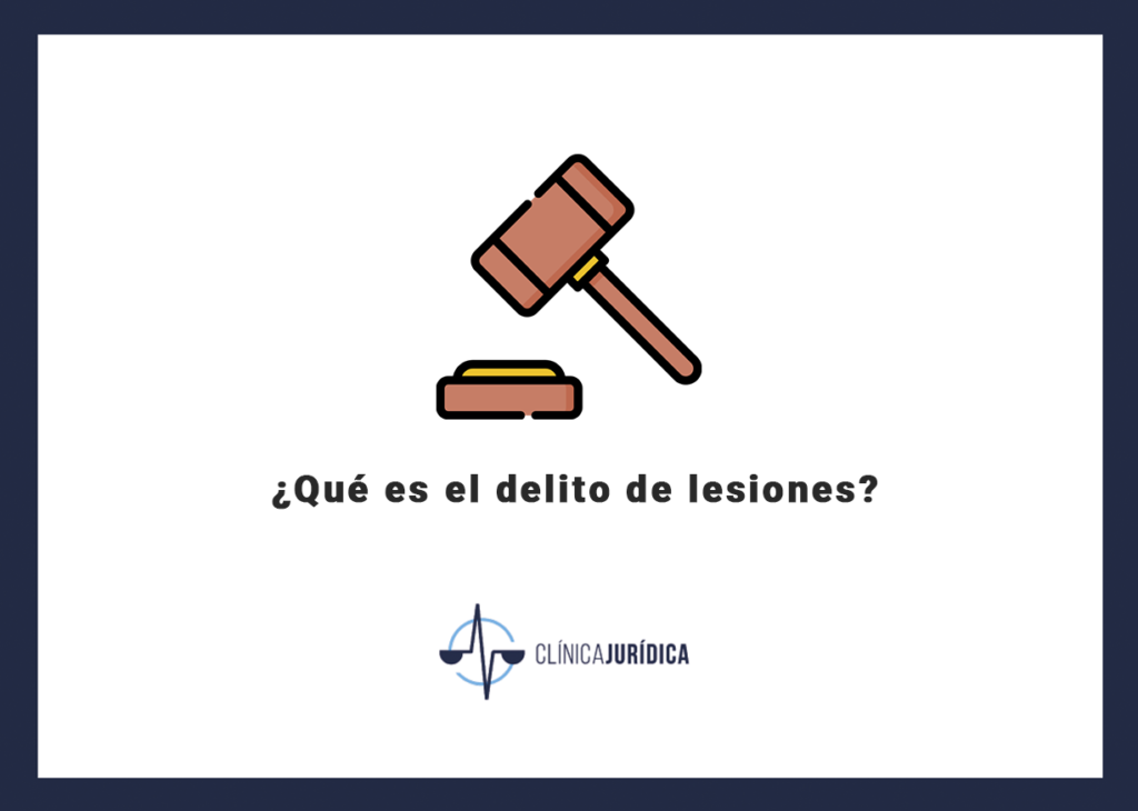 ¿Qué es el delito de lesiones?