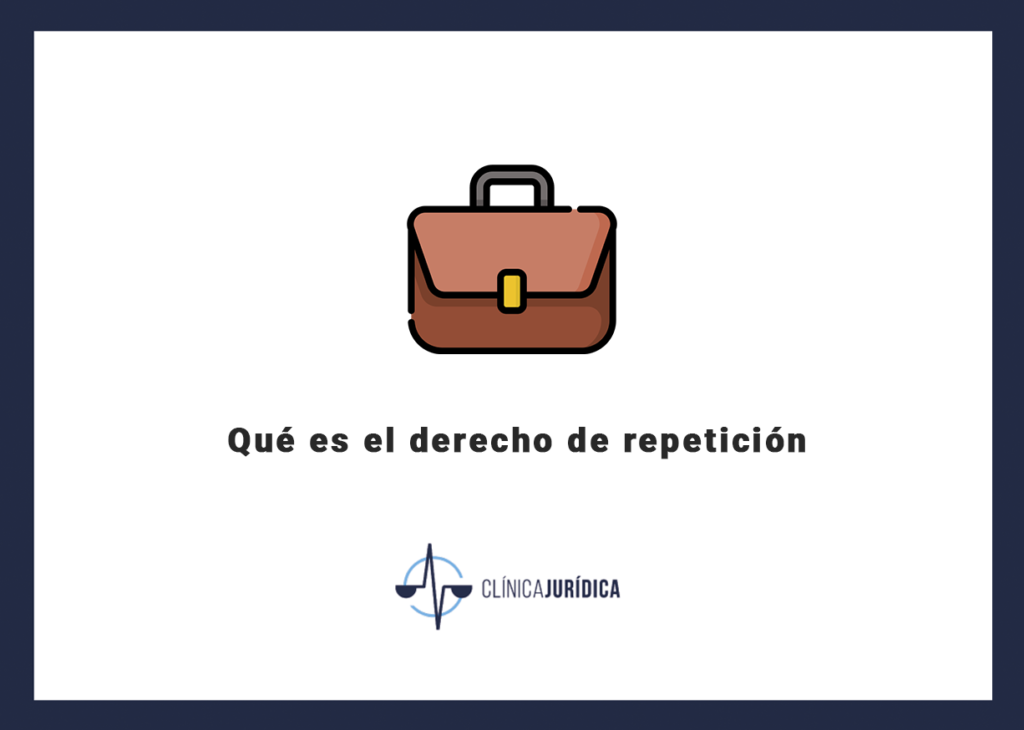 Qué es el derecho de repetición