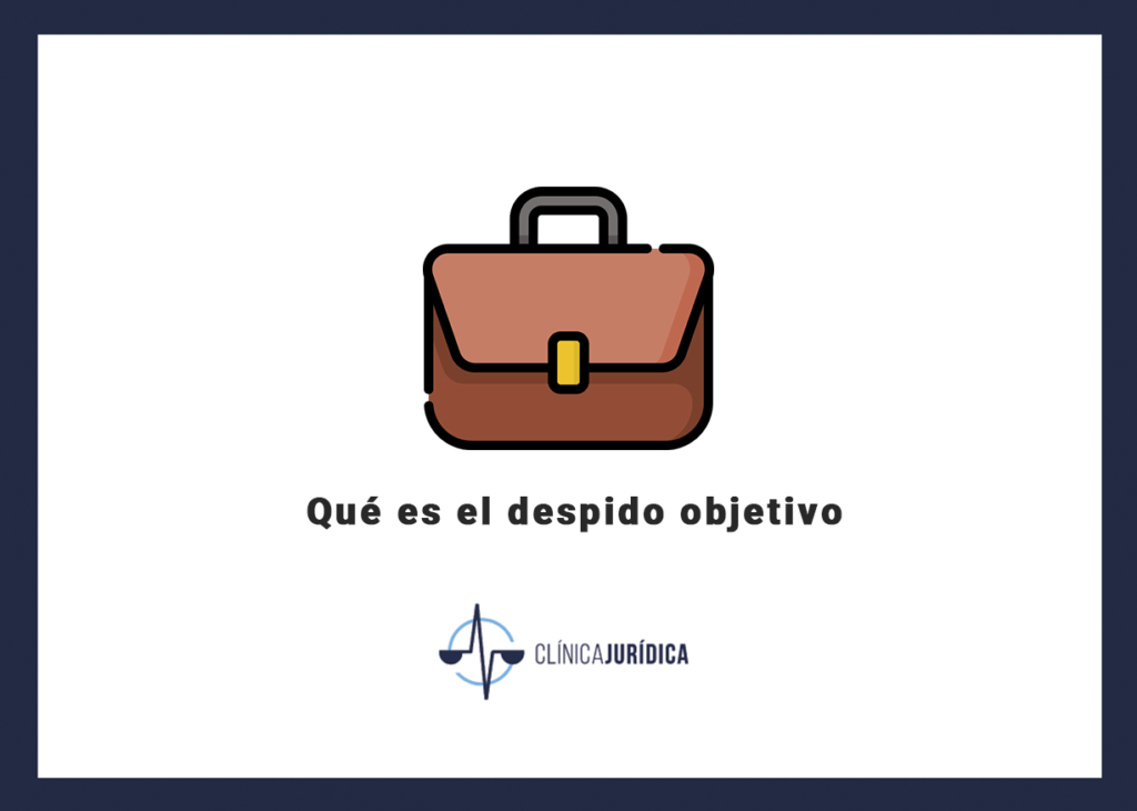 Qué es el despido objetivo