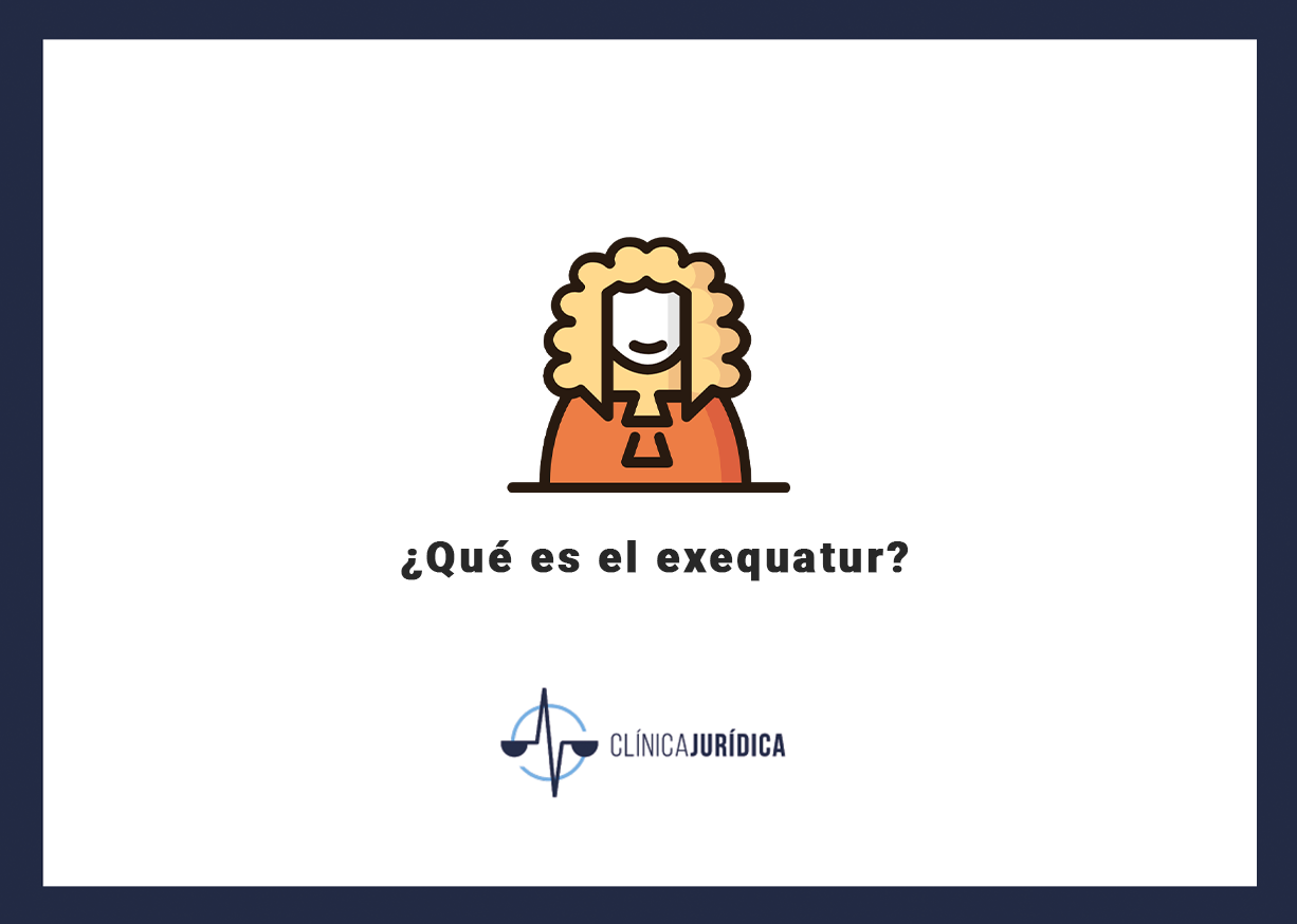 ¿Qué es el exequatur?