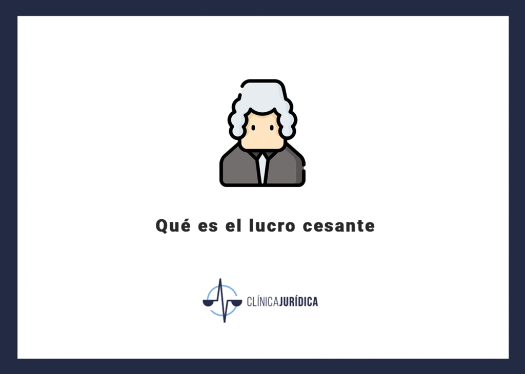 Qué es el lucro cesante