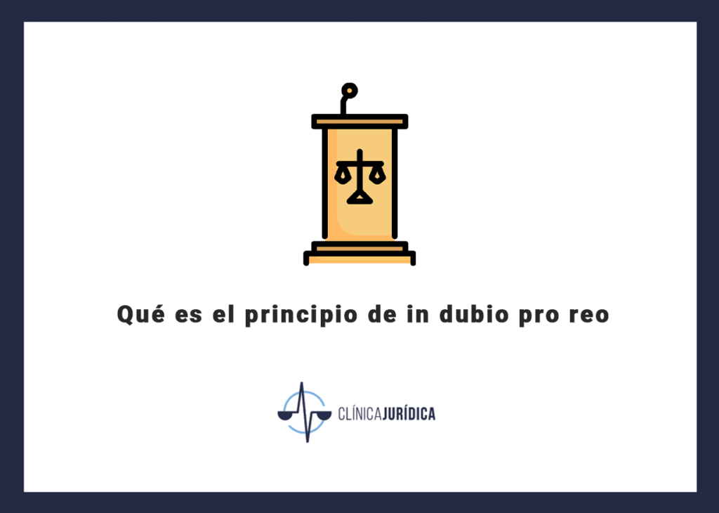 Qué es el principio de in dubio pro reo