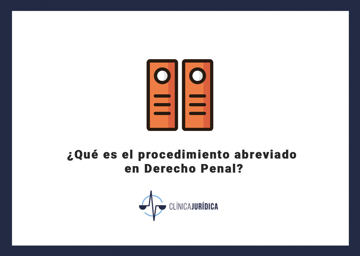 ¿Qué es el procedimiento abreviado en Derecho Penal?