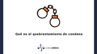 Qué es el quebrantamiento de condena