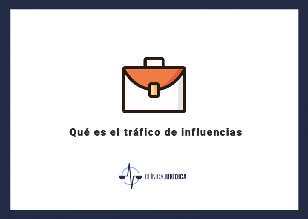 Qué es el tráfico de influencias