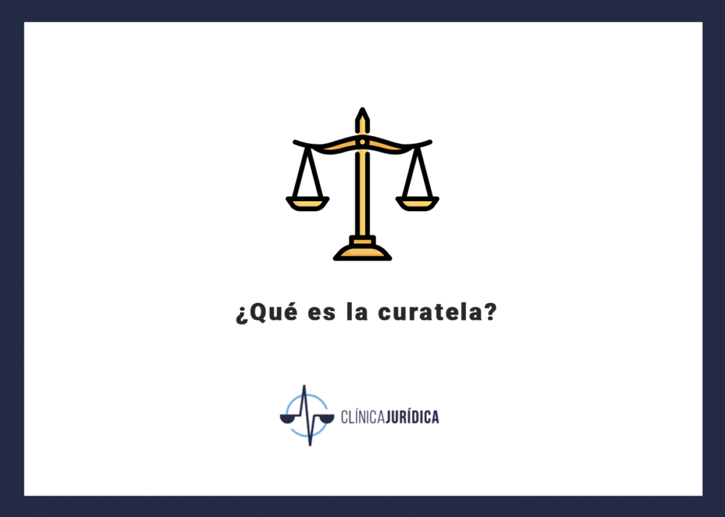 ¿Qué es la curatela?