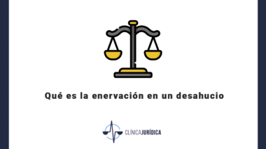 Qué es la enervación en un desahucio