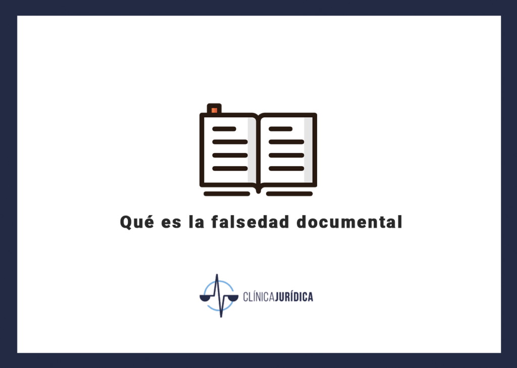 Qué es la falsedad documental