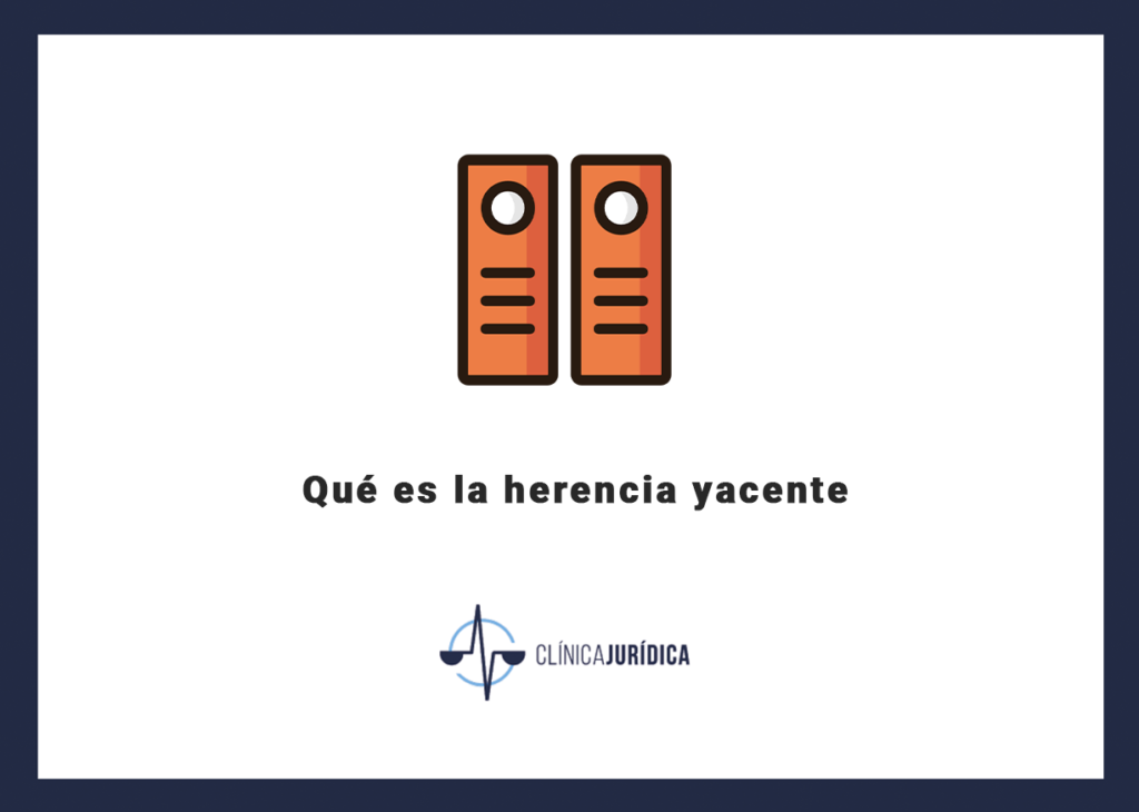 Qué es la herencia yacente