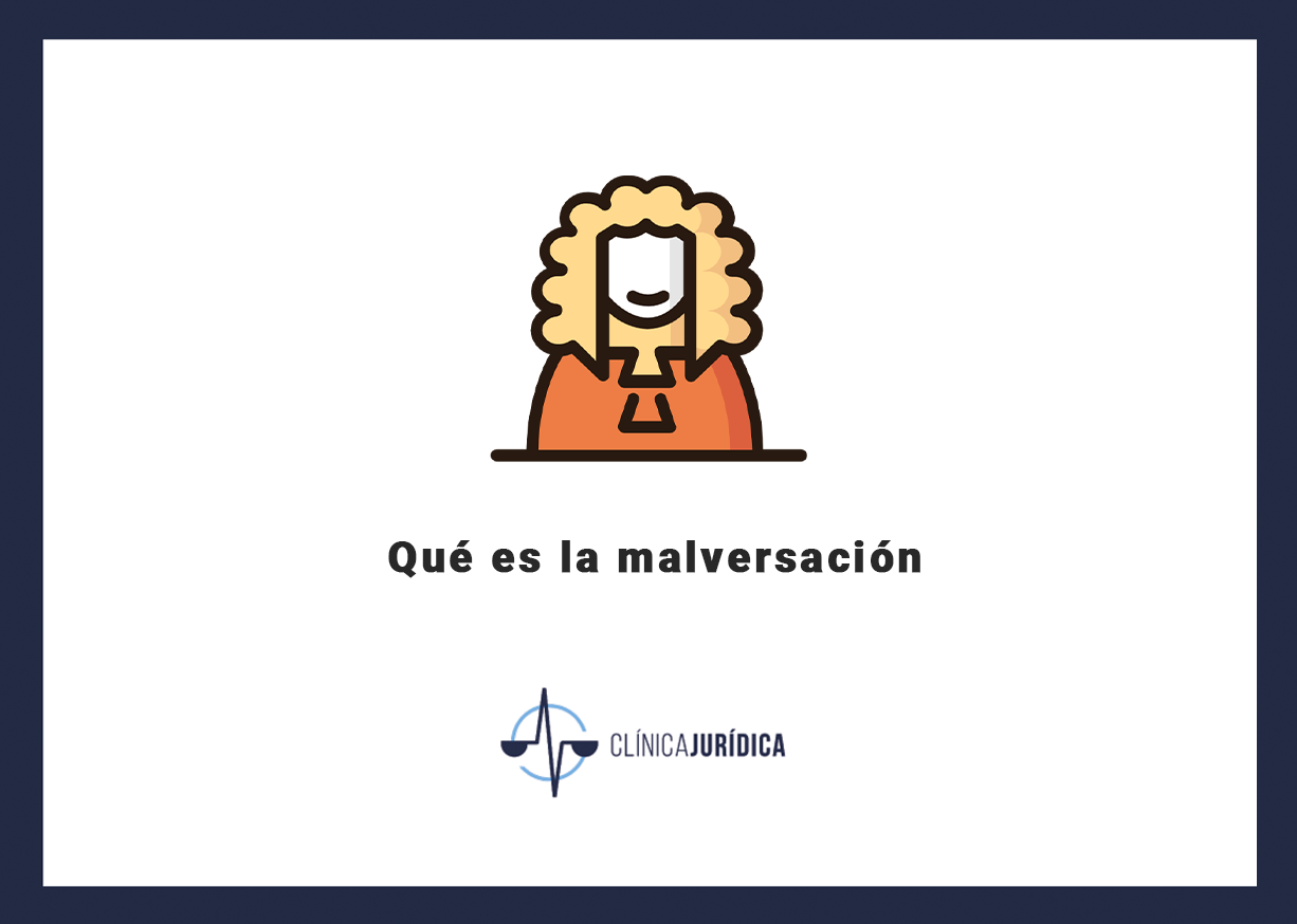Qué es la malversación