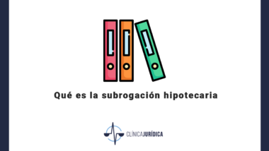 Qué es la subrogación hipotecaria