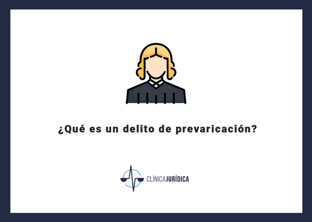 ¿Qué es un delito de prevaricación?