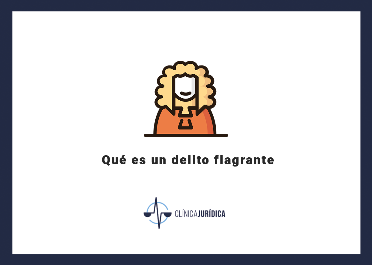 Qué es un delito flagrante