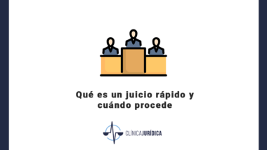 Qué es un juicio rápido y cuándo procede