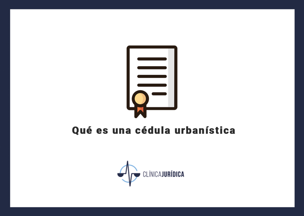 Qué es una cédula urbanística