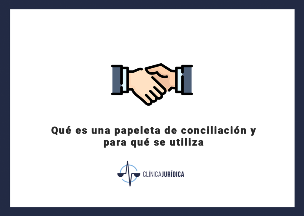 Qué es una papeleta de conciliación y para qué se utiliza