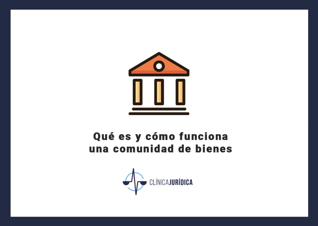 Qué es y cómo funciona una comunidad de bienes