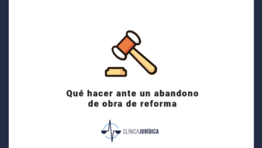 Qué hacer ante un abandono de obra de reforma