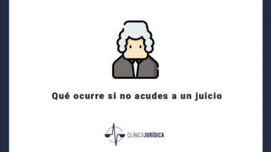 Qué ocurre si no acudes a un juicio