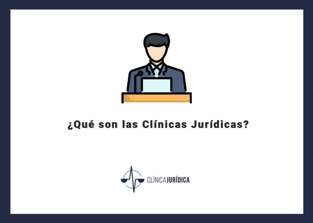 ¿Qué son las Clínicas Jurídicas?