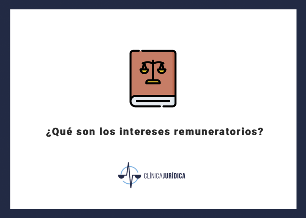 ¿Qué son los intereses remuneratorios?