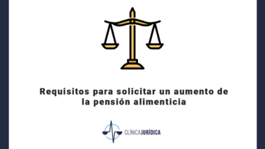 Requisitos para solicitar un aumento de la pensión alimenticia