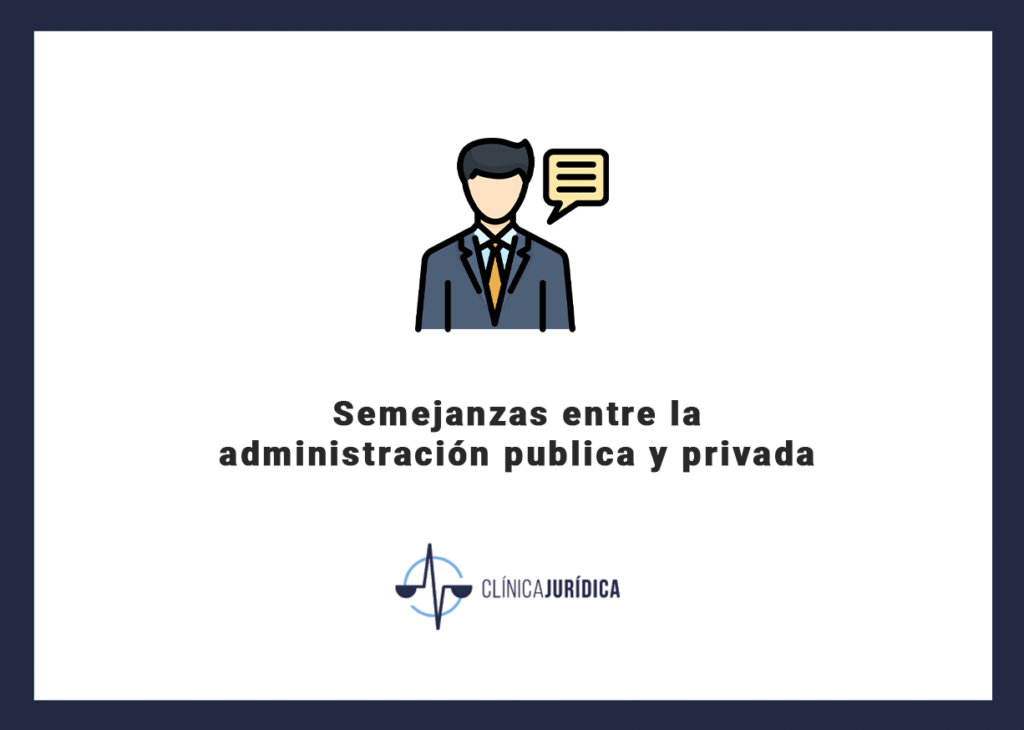 Semejanzas administracion publica privada