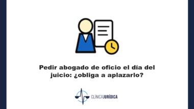 Portada: Pedir abogado de oficio el día del juicio: ¿obliga a aplazarlo?